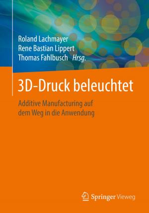 Cover of the book 3D-Druck beleuchtet by Uwe Streeck, Jürgen Focke, Claus Melzer, Jesko Streeck