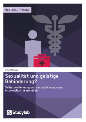Cover of Sexualität und geistige Behinderung? Selbstbestimmung und sexualpädagogische Intervention im Wohnheim