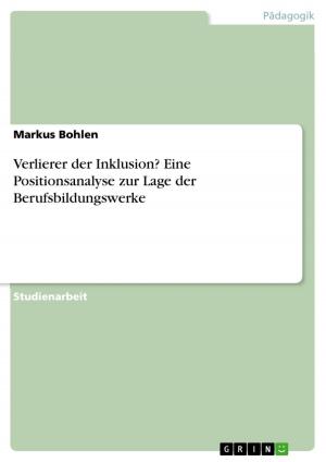 Cover of the book Verlierer der Inklusion? Eine Positionsanalyse zur Lage der Berufsbildungswerke by Michaela Putz