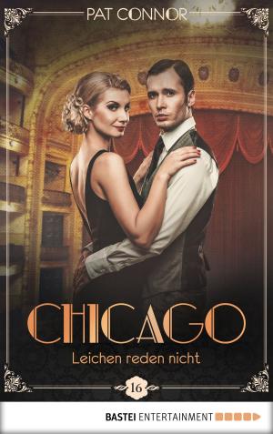 Cover of the book Chicago - Leichen reden nicht by Jason Dark