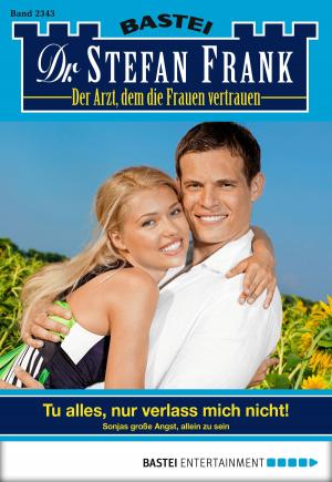 Cover of the book Dr. Stefan Frank - Folge 2343 by Verena Kufsteiner