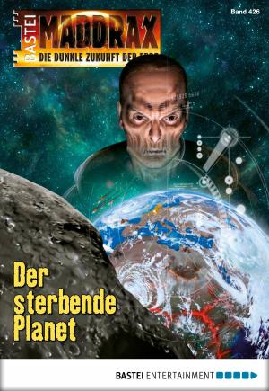 Cover of the book Maddrax - Folge 426 by Katja von Seeberg