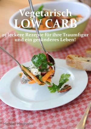 Cover of the book Vegetarisch Low Carb by Frank Strick
