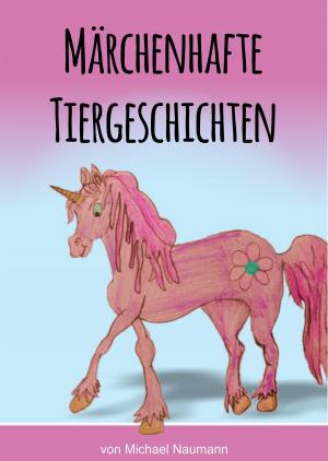 Cover of the book Märchenhafte Tiergeschichten by Antonio Rudolphios