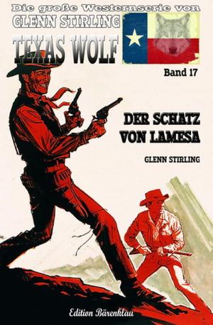Book cover of Texas Wolf #17: Der Schatz von Lamesa