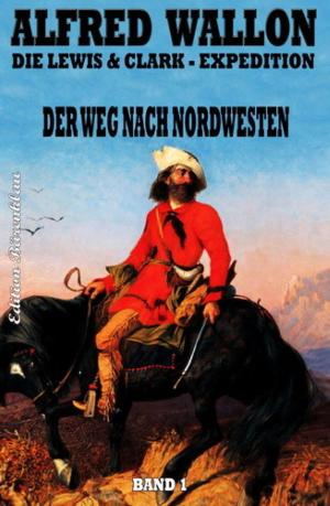 Cover of the book Der Weg nach Nordwesten by Lin Carter