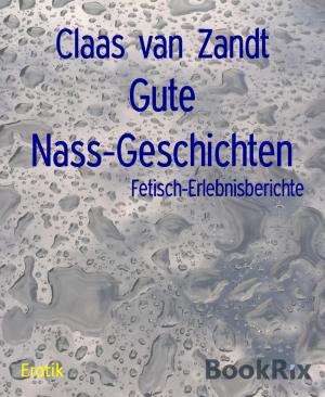 Cover of the book Gute Nass-Geschichten by JOACHIM PETER ERAMEH