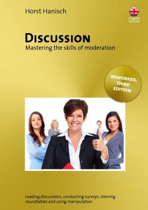 Cover of the book Discussion - Mastering the Skills of Moderation by Bernhard Stentenbach