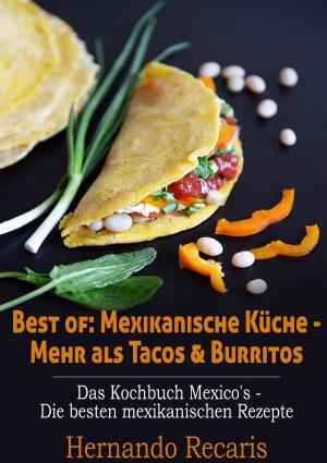 Cover of the book Best of: Mexikanische Küche - Mehr als Tacos & Burritos by Hermann Dünhölter