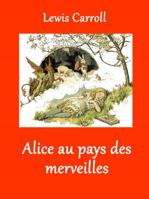 Cover of the book Alice au pays des merveilles by Rita Lell, Christine Czurda, Tanja Golbik