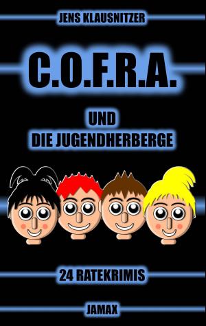 Cover of the book C.O.F.R.A. und die Jugendherberge by Hans-Dieter Kaspar, Elke Kaspar, Anton Meden
