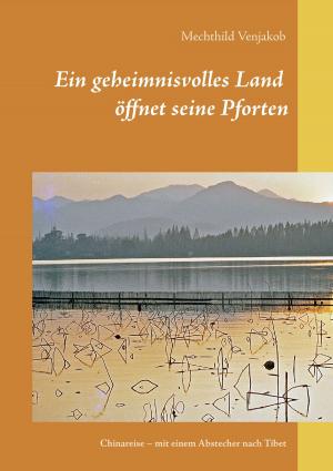 Cover of the book Ein geheimnisvolles Land öffnet seine Pforten by Dennis Sandig, Lutz Nitsche