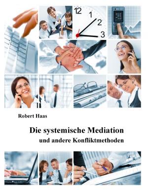 Cover of the book Die systemische Mediation by Gerd Scherm