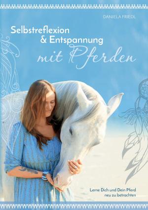Book cover of Selbstreflexion & Entspannung mit Pferden