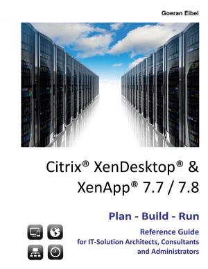 Cover of the book Citrix XenDesktop & XenApp 7.7/7.8 by Ilija Jorga