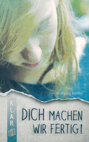 Cover of the book Dich machen wir fertig! by Leo Kaniok, Nel  de Theije-Avontuur