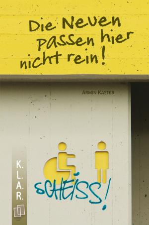 Book cover of K.L.A.R.-Taschenbuch: Die Neuen passen hier nicht rein!