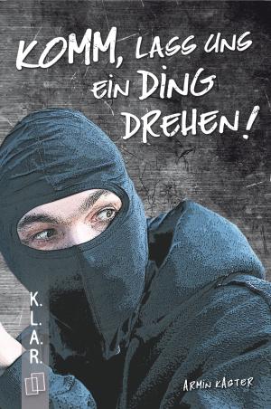 Book cover of Komm, lass uns ein Ding drehen!