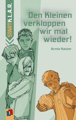 Cover of the book Den Kleinen verkloppen wir mal wieder! by Annette Weber