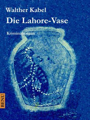 Cover of the book Die Lahore-Vase by Wolfgang M. Lehmer