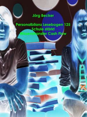 Cover of the book Personalbilanz Lesebogen 125 Schule stärkt Wissenstransfer Cash Flow by Heidi Moor-Blank