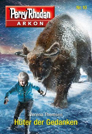Cover of the book Arkon 10: Hüter der Gedanken by Jeff McDargh