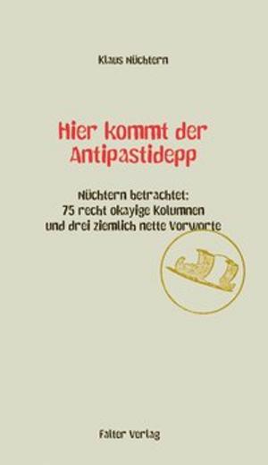 Cover of the book Hier kommt der Antipastidepp by Michael Paul