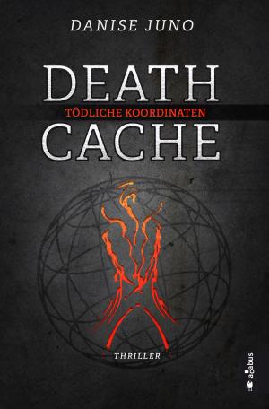 Cover of the book Death Cache. Tödliche Koordinaten by Carsten Zehm
