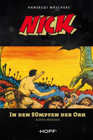 Cover of the book Nick 3: In den Sümpfen der Ork by Ben Ryker, Lucy Guth