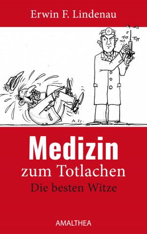 Cover of the book Medizin zum Totlachen by Anna Ehrlich, Christa Bauer