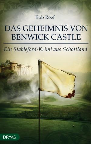 Cover of the book Das Geheimnis von Benwick Castle by Rob Reef