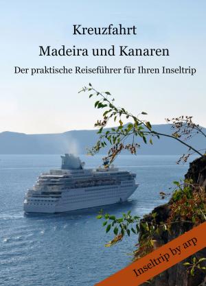 Cover of the book Kreuzfahrt Madeira und Kanaren by Angeline Bauer