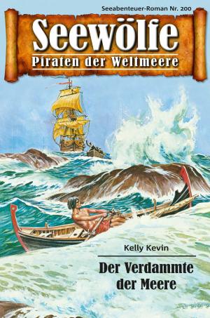 Cover of the book Seewölfe - Piraten der Weltmeere 200 by Burt Frederick