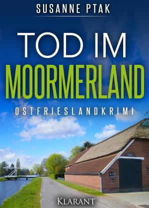 Cover of the book Tod im Moormerland. Ostfrieslandkrimi by Susanne Ptak