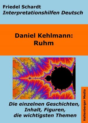 Cover of the book Ruhm - Lektürehilfe und Interpretationshilfe. Interpretationen und Vorbereitungen für den Deutschunterricht. by Friedel Schardt