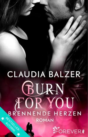 Cover of the book Burn for You - Brennende Herzen by Teresa Wagenbach