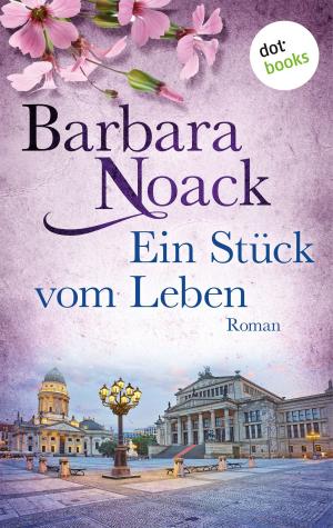 Cover of the book Ein Stück vom Leben: Schwestern der Hoffnung - Band 2 by Stefanie Koch