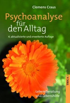 Cover of the book Psychoanalyse für den Alltag by Erika Kriechbaum