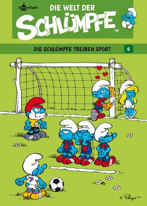 Book cover of Die Welt der Schlümpfe Bd. 6 – Die Schlümpfe treiben Sport