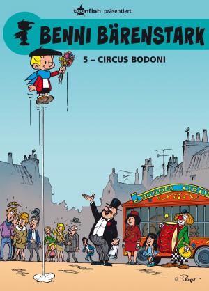 Cover of the book Benni Bärenstark Bd. 5: Circus Bodoni by Peyo; Alain Jost, Luc Parthoens, Miguel Díaz Vizoso, Jeroen De Coninck, Laurent Cagniat, Alain Maury, Paolo Maddaleni