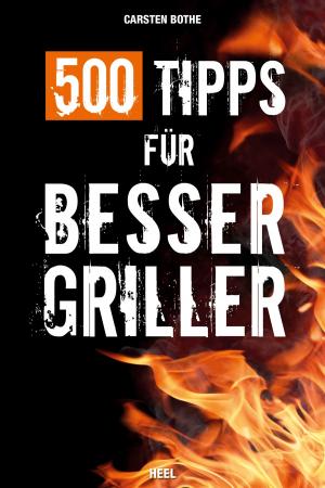 Cover of the book 500 Tipps für Bessergriller by Justin Fox Burks, Amy Lawrence