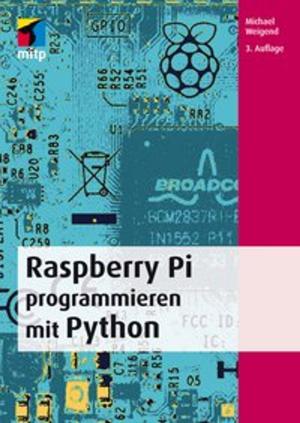 Cover of the book Raspberry Pi programmieren mit Python by Thomas Glörfeld