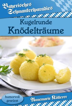Cover of the book Kugelrunde Knödelträume by Taste Of Home
