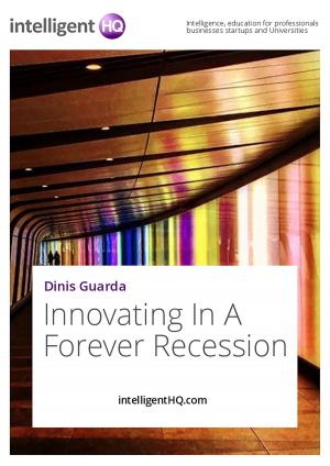 Cover of the book Innovating In A Forever Recession by IntelligentHQ.com