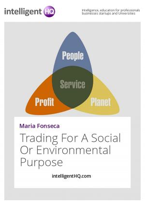 Cover of the book Trading For A Social Or Environmental Purpose by IntelligentHQ.com