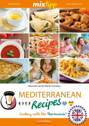 Cover of the book MIXtipp Mediterranean Recipes (british english) by Amelie von Kruedener und Birgit Kreuziger