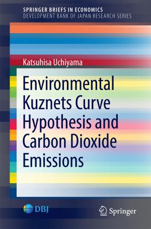 Cover of the book Environmental Kuznets Curve Hypothesis and Carbon Dioxide Emissions by Tsuneo Arakawa, Tomoyoshi Ibukiyama, Masanobu Kaneko, Don B. Zagier
