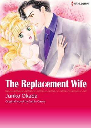 Cover of the book THE REPLACEMENT WIFE by Fiona Lowe, Abigail Gordon, Lucy Clark