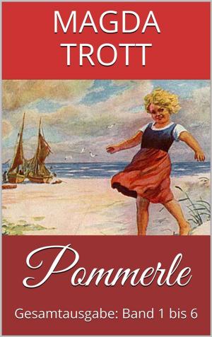 Book cover of Pommerle (Gesamtausgabe: Band 1 bis 6) (Illustrierte Ausgabe)