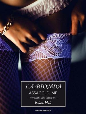 Cover of the book La Bionda: Assaggi di me by Annie West